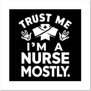 Trust me I'm Nurse Mostly Posters and Art